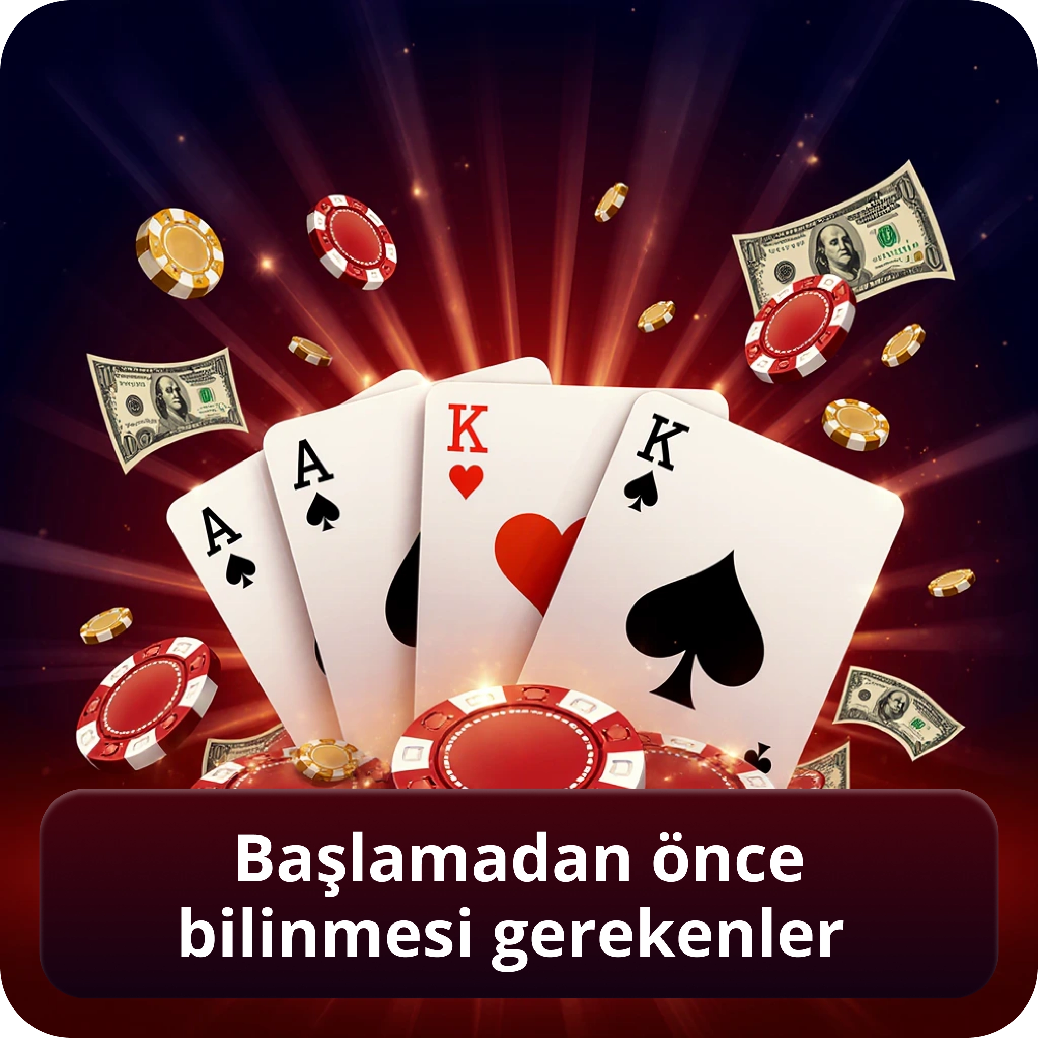 Başlamadan önce bilinmesi gerekenler